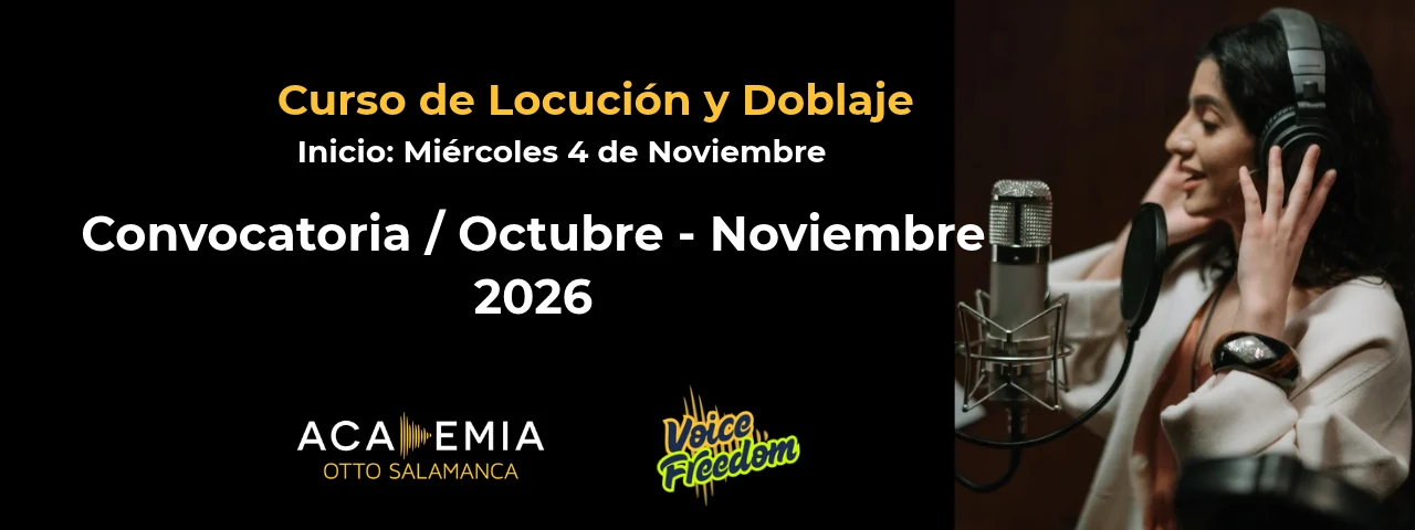 Curso de Locución y Doblaje. Convocatoria de octubre a noviembre de 2026. Inicio: miércoles 4 de noviembre.