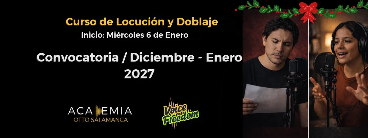 Curso de Locución y Doblaje. Convocatoria de diciembre a enero de 2027. Inicio: miércoles 6 de enero.